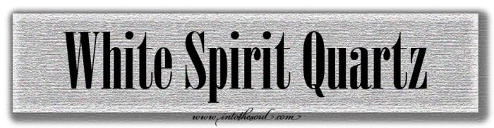 white spirit quartz, psychic protection